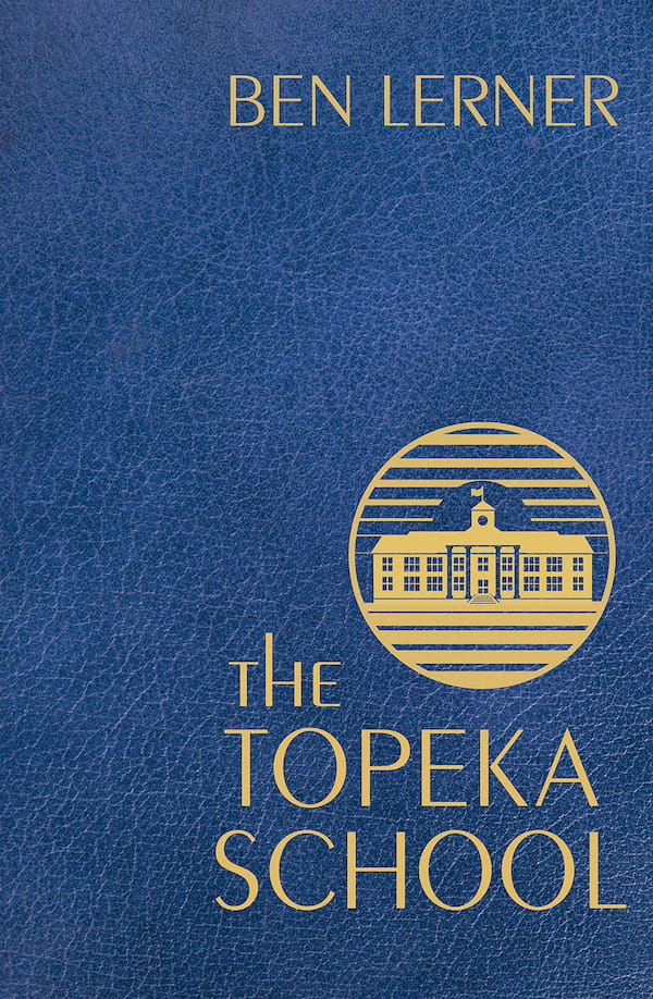 The Topeka School, by Ben Lerner